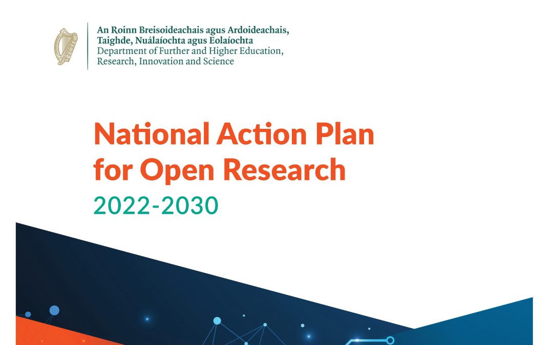 Ireland’s National Action Plan for Open Research: Advancing Open Science and Public Access to Research