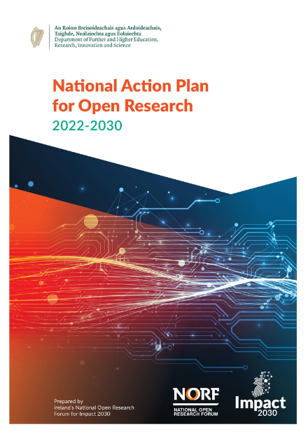 Report cover with the text 'National Action Plan for Open Research 2022-2030'. The Department of Further and Higher Education, Research, Innovation and Science logo, NORF logo and Impact 2030 logo are included. 'Prepared by Ireland's National Open Research Forum for Impact 2030' is included in small font at the bottom of the page.